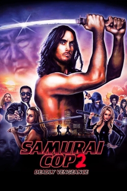 watch-Samurai Cop 2: Deadly Vengeance