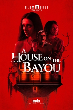 watch-A House on the Bayou