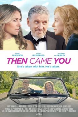 watch-Then Came You