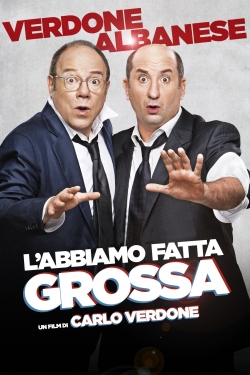 watch-L'abbiamo fatta grossa