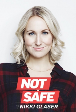 watch-Not Safe with Nikki Glaser