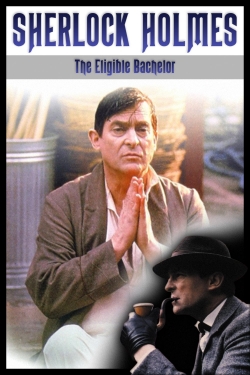 watch-Sherlock Holmes: The Eligible Bachelor