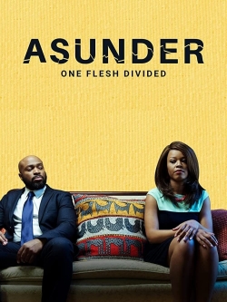 watch-Asunder, One Flesh Divided
