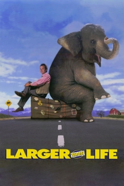 watch-Larger than Life