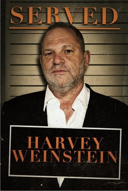 watch-Served: Harvey Weinstein