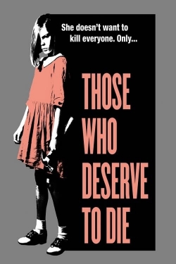 watch-Those Who Deserve To Die