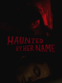 watch-Haunted by Her Name