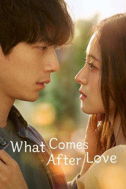 watch-What Comes After Love