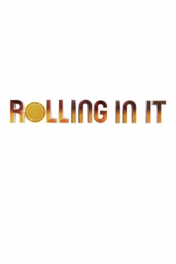 watch-Rolling In It